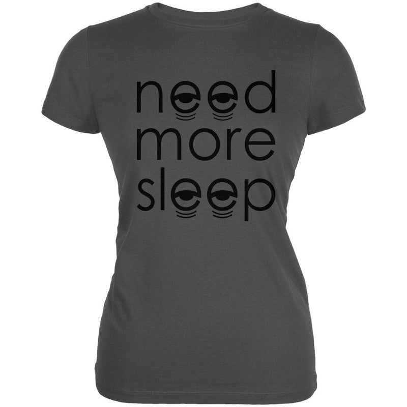 Need More Sleep Juniors Soft T Shirt Juniors T-Shirts Old Glory 2XL Asphalt