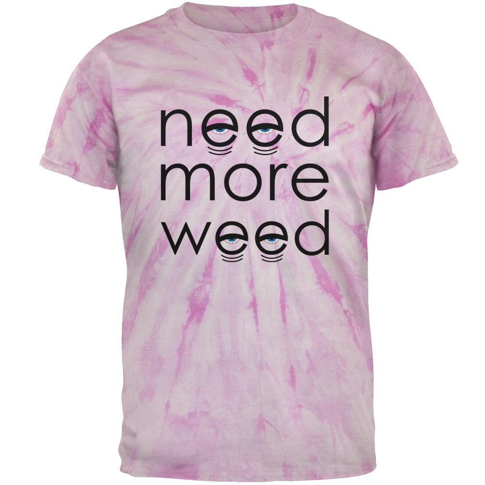 Need More Marijuana Mens T Shirt Men's T-Shirts Old Glory LG Pinwheel Pink Tie Dye