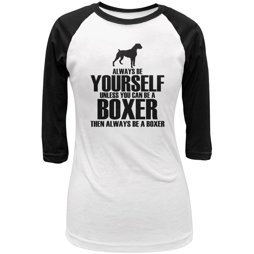 Always Be Yourself Boxer Juniors 3/4 Sleeve Raglan T Shirt Juniors T-Shirts Old Glory LG White