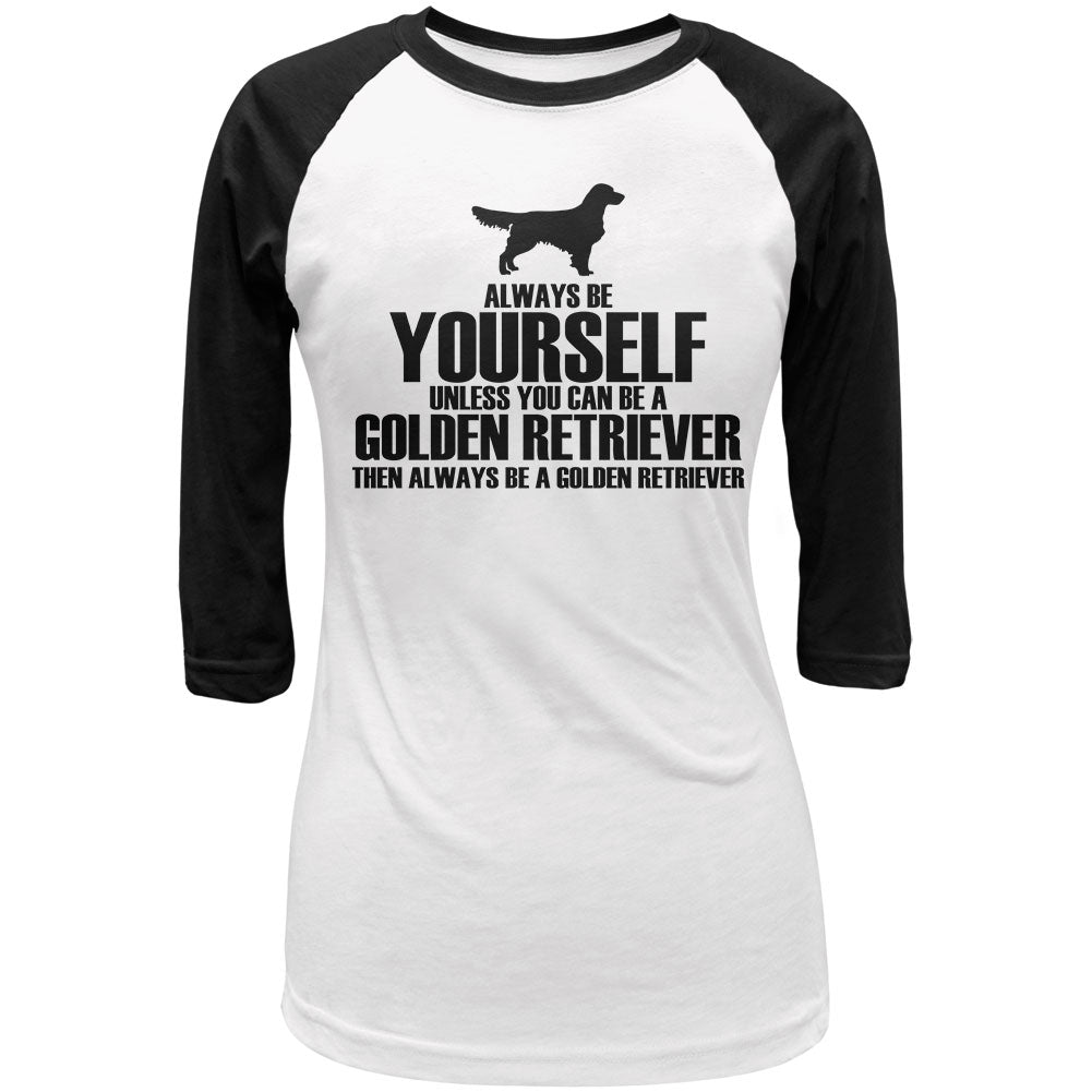 Always Be Yourself Golden Retriever Juniors 3/4 Sleeve Raglan T Shirt Juniors T-Shirts Old Glory LG White-Black