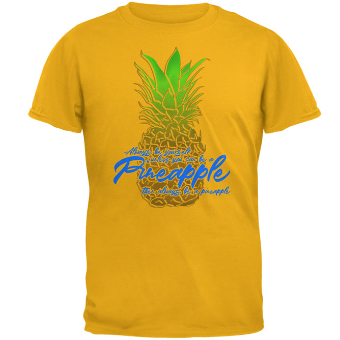 Always Be Yourself Pineapple Mens T Shirt Men's T-Shirts Old Glory 2XL Gold