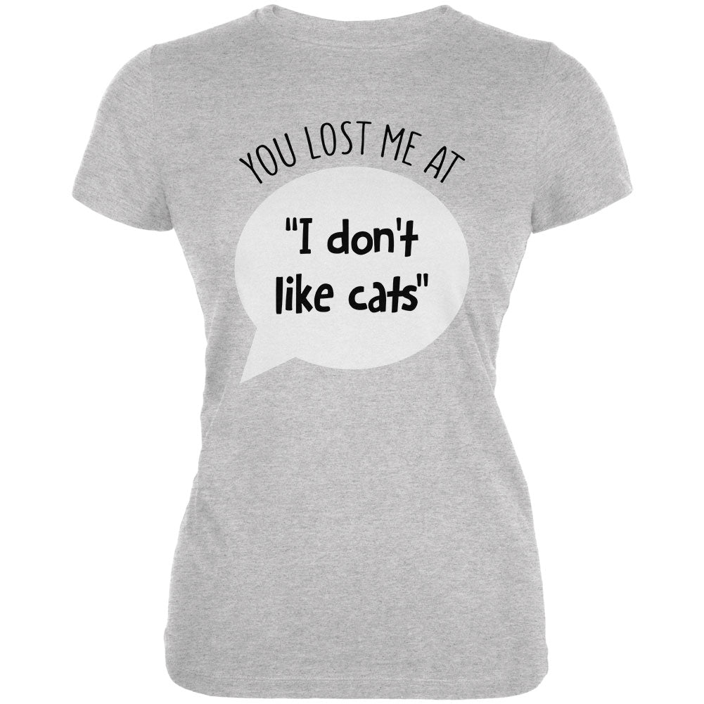 You Lost Me at I Don't Like Cats Juniors Soft T Shirt Juniors T-Shirts Old Glory 2XL Heather