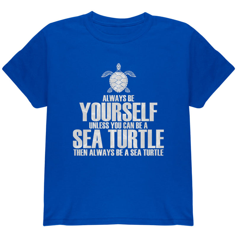 Always Be Yourself Sea Turtle Youth T Shirt Youth T-Shirts Old Glory YLG Royal