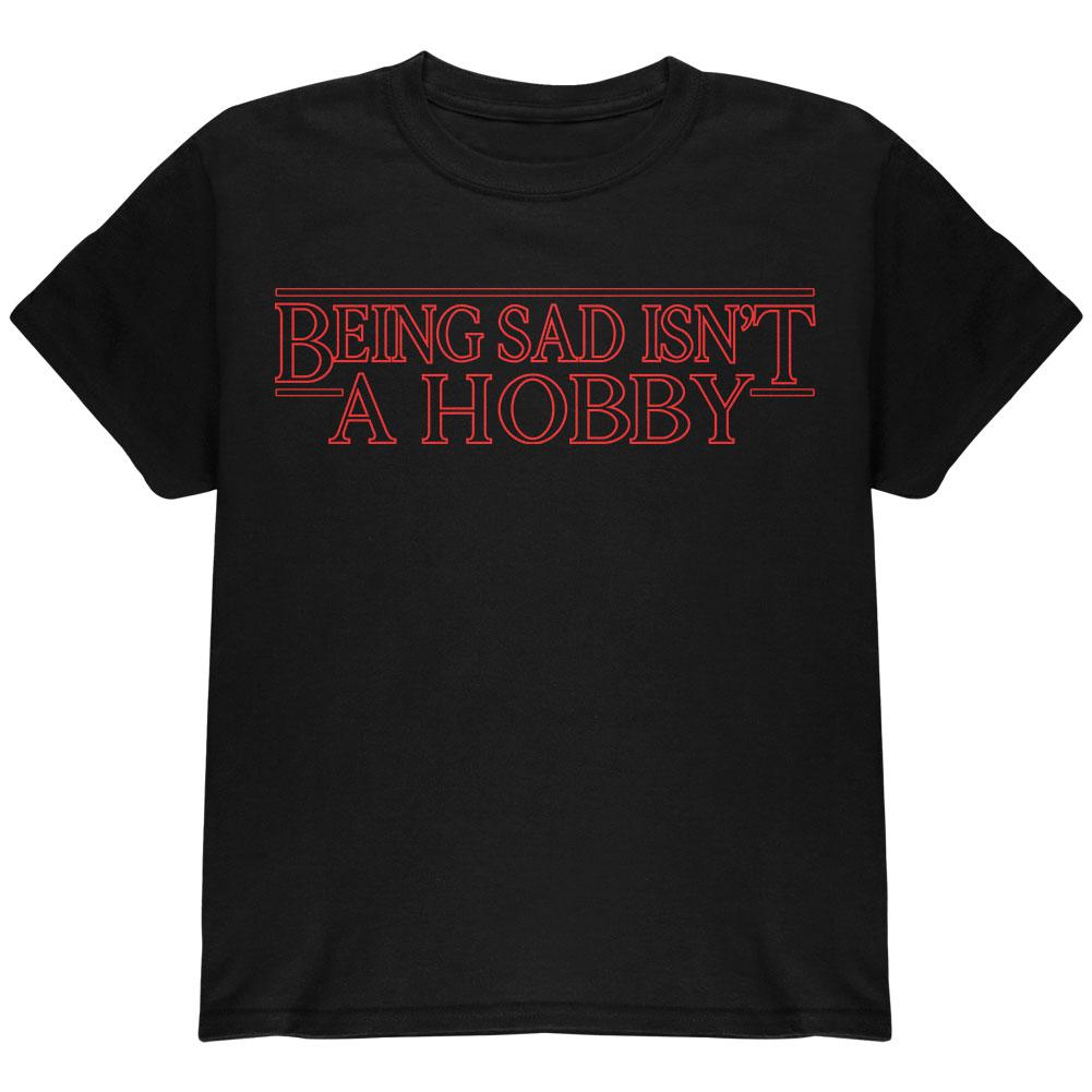 Depression Mental Health Being Sad Isn't A Hobby Youth T Shirt Youth T-Shirts Old Glory LG Black