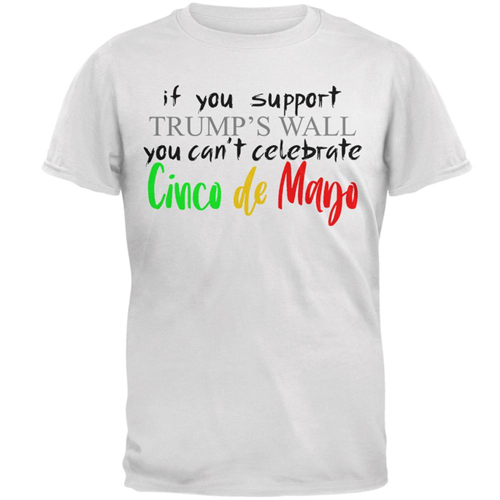 Cinco De Mayo Trump's Wall Mens T Shirt Men's T-Shirts Old Glory 2XL White