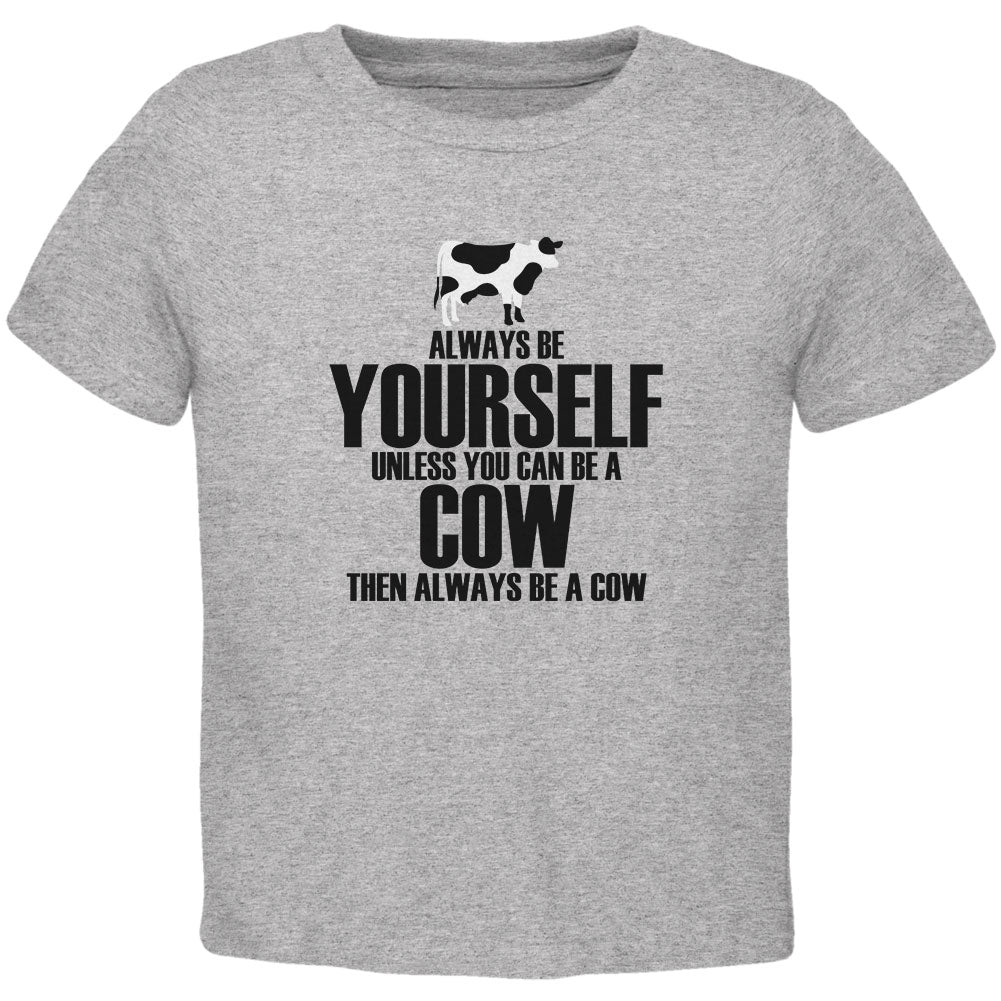Always Be Yourself Cow Toddler T Shirt Toddler T-Shirts Old Glory 2T Grey