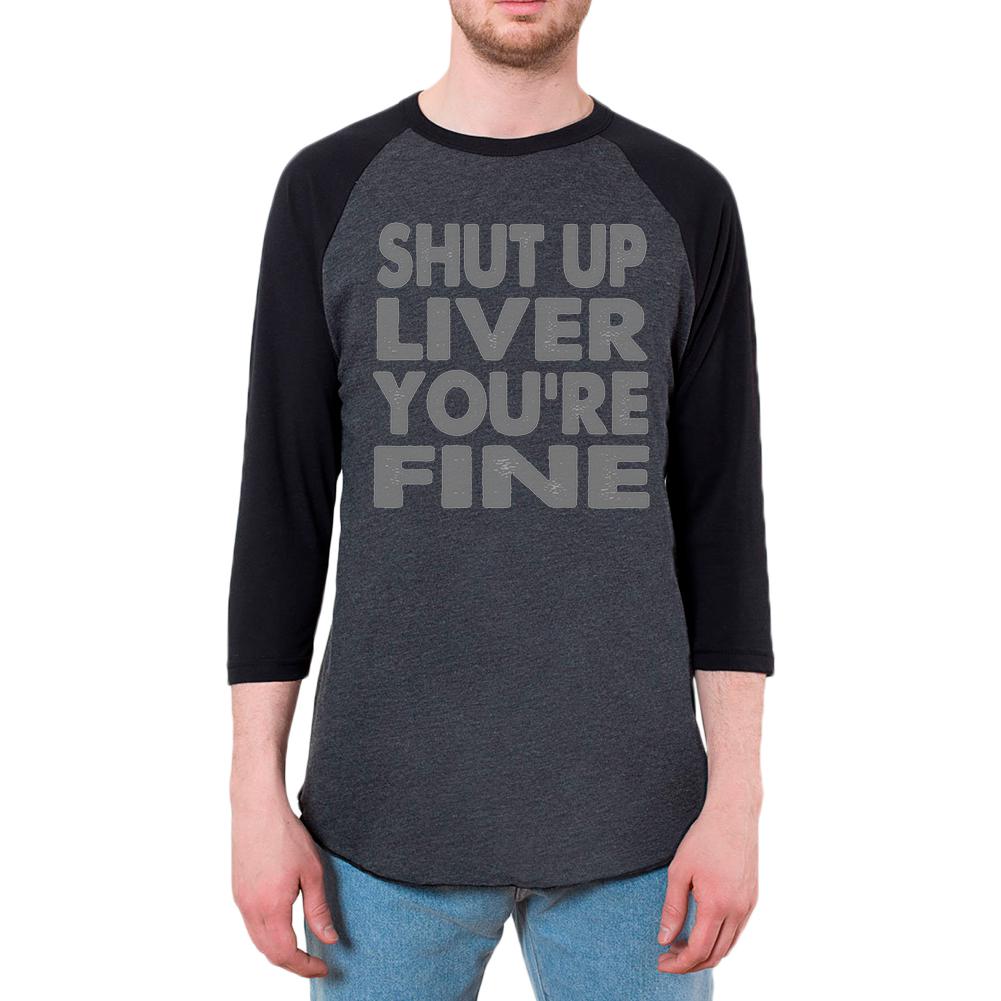 Shut Up Liver You're Fine Funny Mens Soft Raglan T Shirt Men's T-Shirts Old Glory 2XL Heather Black-Black