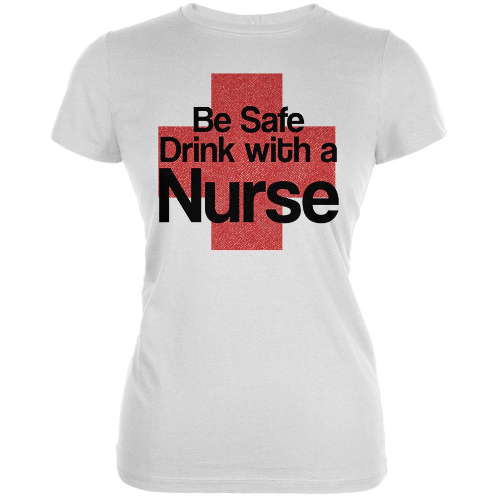 Be Safe Drink With A Nurse Juniors Soft T Shirt Juniors T-Shirts Old Glory 2XL White