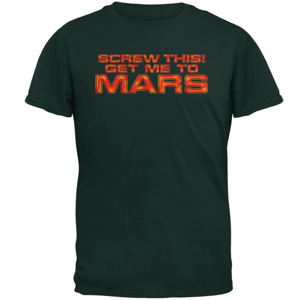 Screw This! Get Me To Mars Mens T Shirt Men's T-Shirts Old Glory 2XL Forest Green