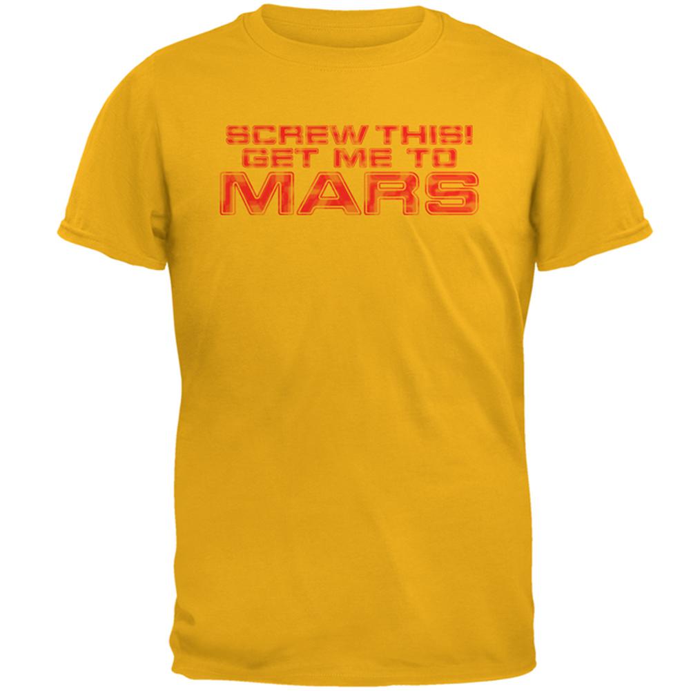Screw This! Get Me To Mars Mens T Shirt Men's T-Shirts Old Glory 2XL Gold