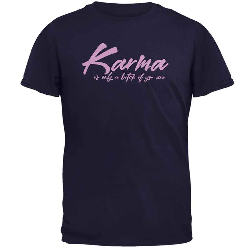 Karma is a Bitch if You Are Mens T Shirt Men's T-Shirts Old Glory 2XL Navy