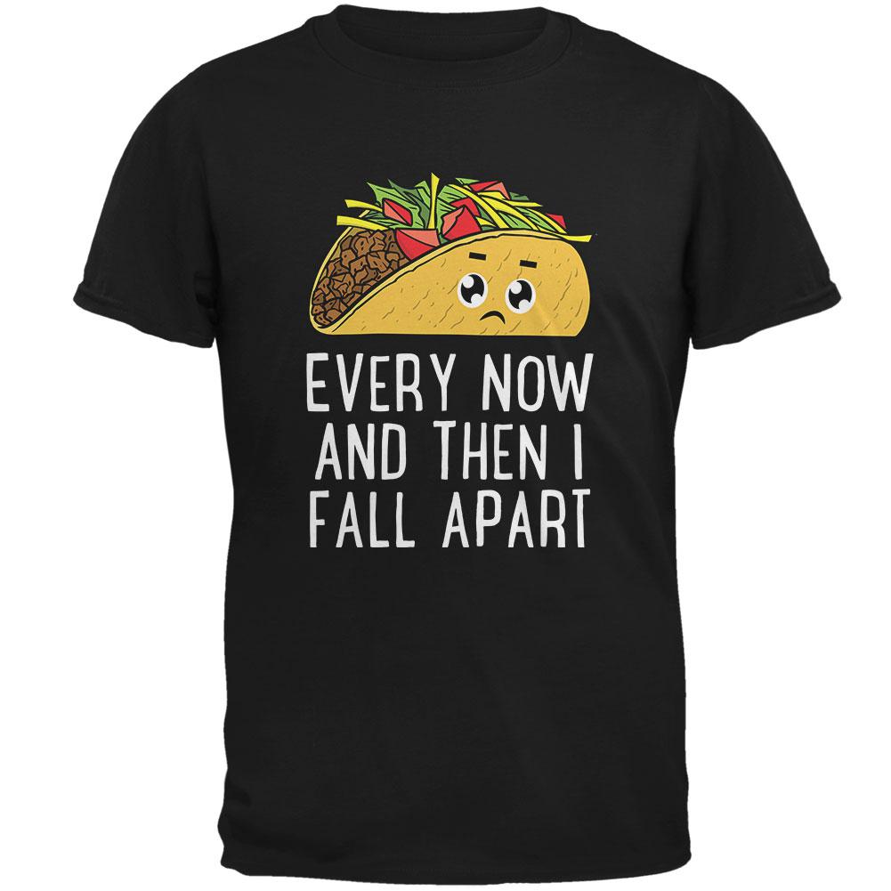 Cinco De Mayo Tacos Every Now And Then I Fall Apart Mens T Shirt Men's T-Shirts Old Glory 2XL Black
