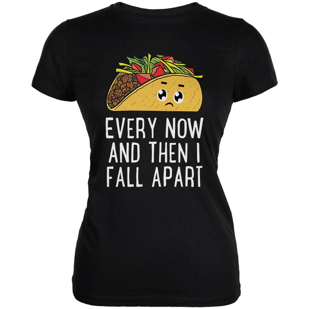 Cinco De Mayo Tacos Every Now And Then I Fall Apart Juniors Soft T Shirt Juniors T-Shirts Old Glory 2XL Black
