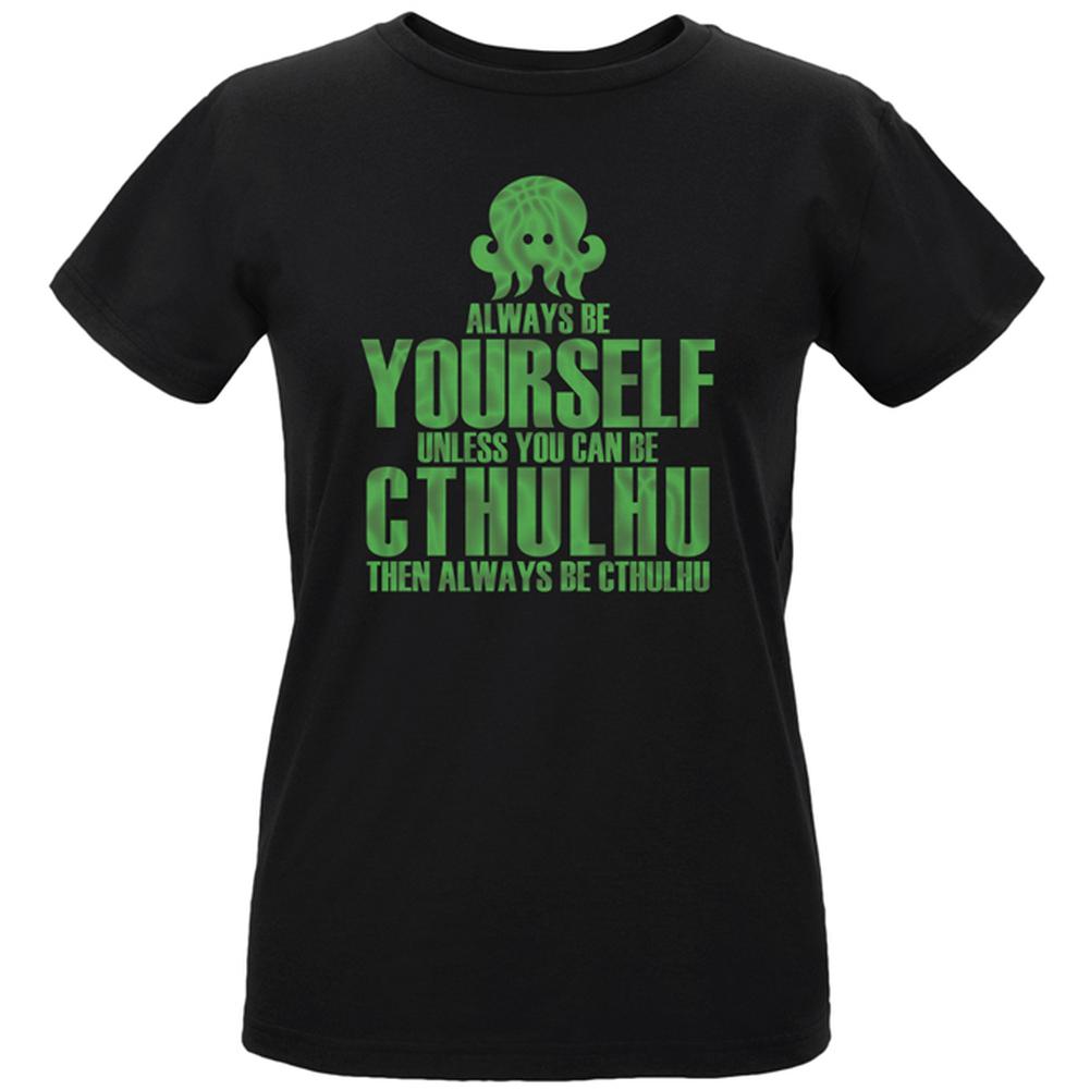 Always Be Yourself Cthulhu Womens Organic T Shirt Women's T-Shirts Old Glory LG Black