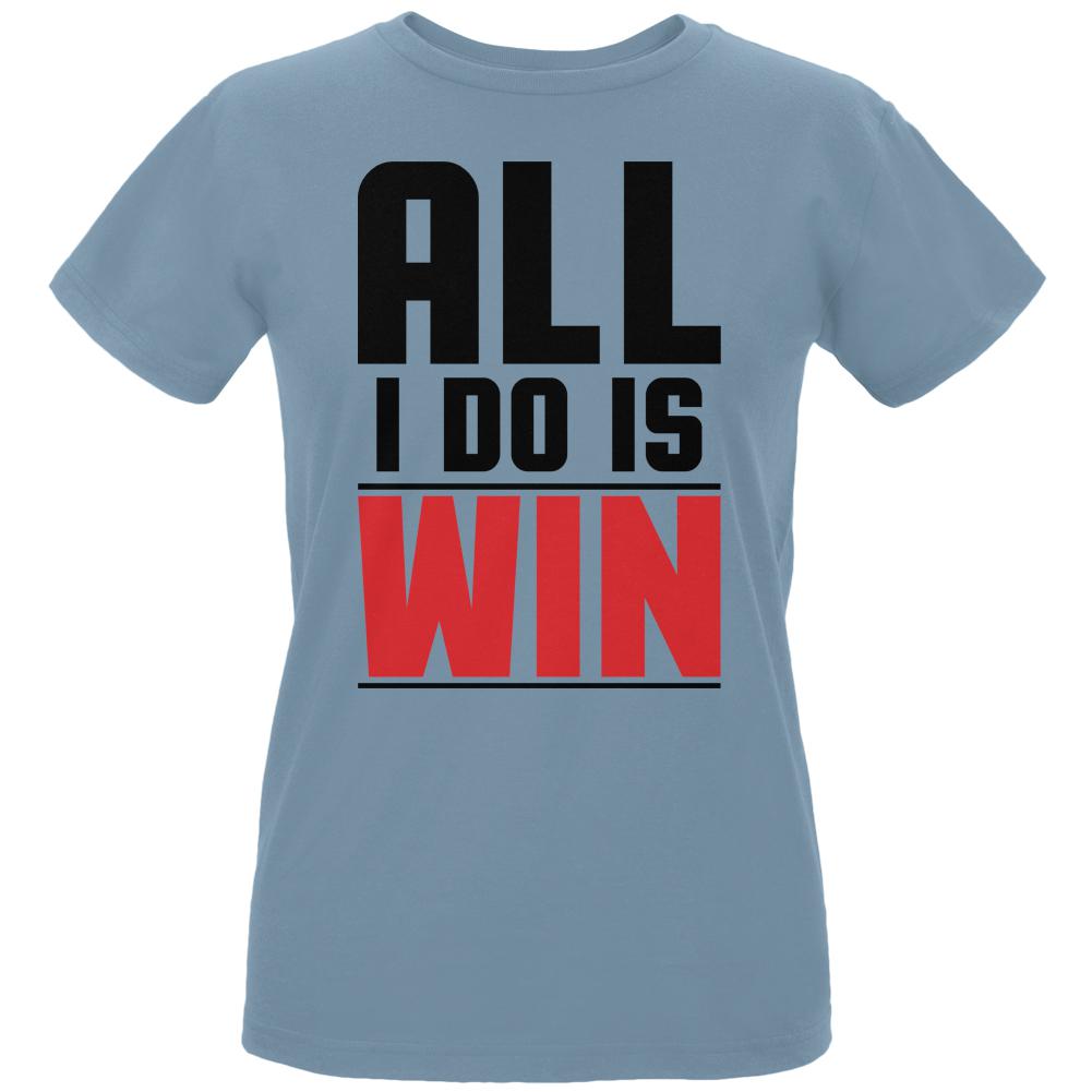 All I Do Is Win Womens Organic T Shirt Women's T-Shirts Old Glory LG Blue