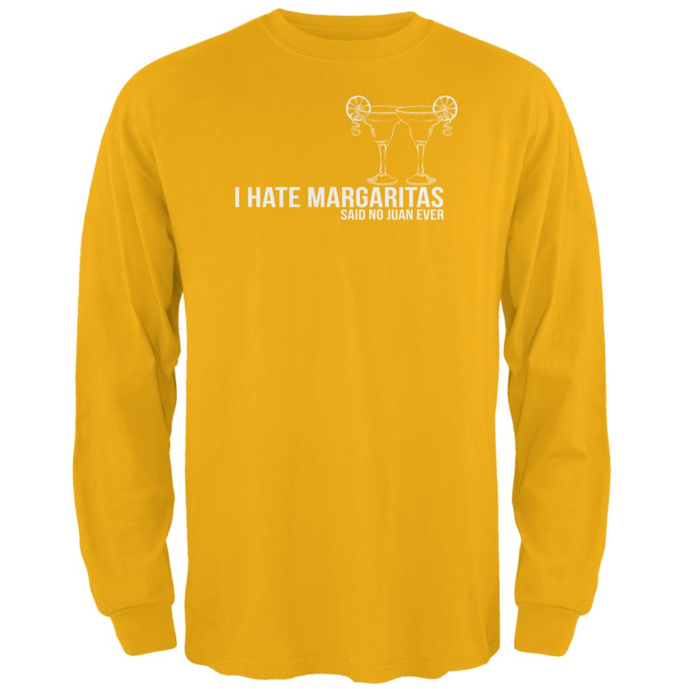 Cinco de Mayo I Hate Margaritas Said No Juan Ever Mens Long Sleeve T Shirt Men's Long Sleeves Old Glory 2XL Gold