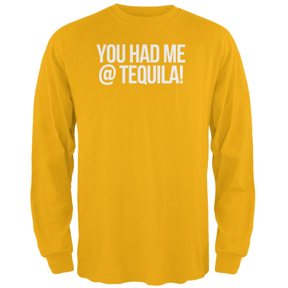 Cinco de Mayo You Had Me at Tequila Mens Long Sleeve T Shirt Men's Long Sleeves Old Glory 2XL Gold