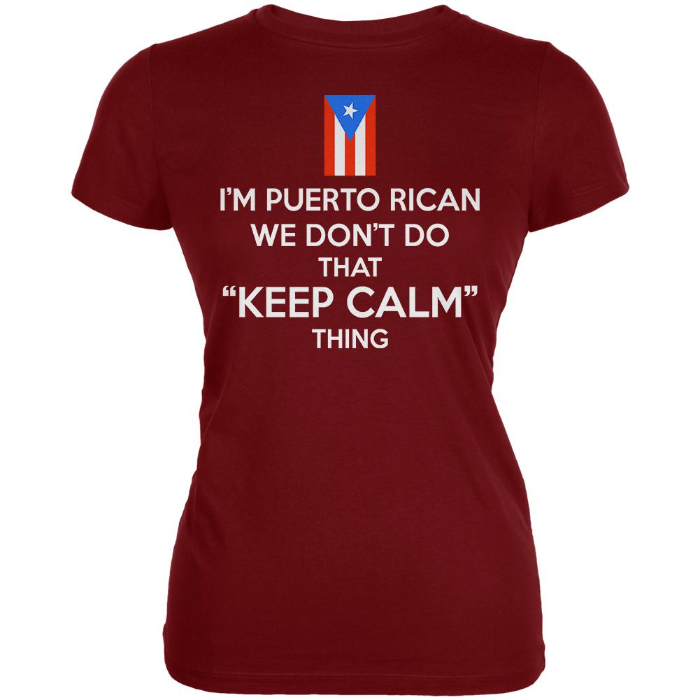Don't Do Calm Puerto Rican Juniors Soft T Shirt Juniors T-Shirts Old Glory LG Garnet Red