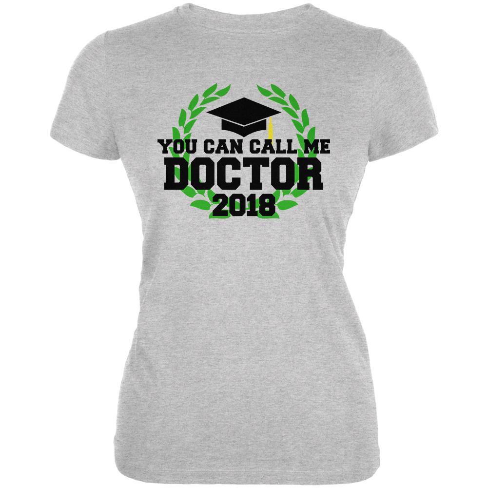 Graduation You Can Call Me Doctor 2018 Juniors Soft T Shirt Juniors T-Shirts Old Glory 2XL Heather