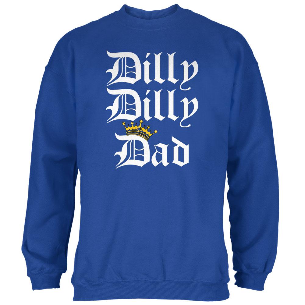Father's Day Dilly Dilly Dad Mens Sweatshirt Men's Sweatshirts Old Glory 2XL Royal