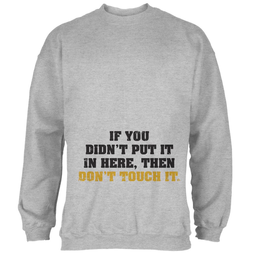 Don't Touch It Maternity Mens Sweatshirt Men's Sweatshirts Old Glory 2XL Heather