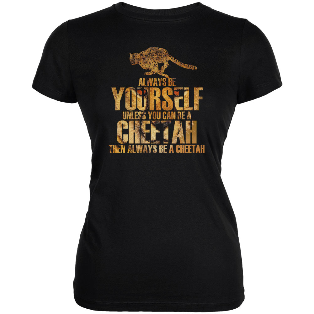 Always Be Yourself Cheetah Juniors Soft T Shirt Juniors T-Shirts Old Glory 2XL Black