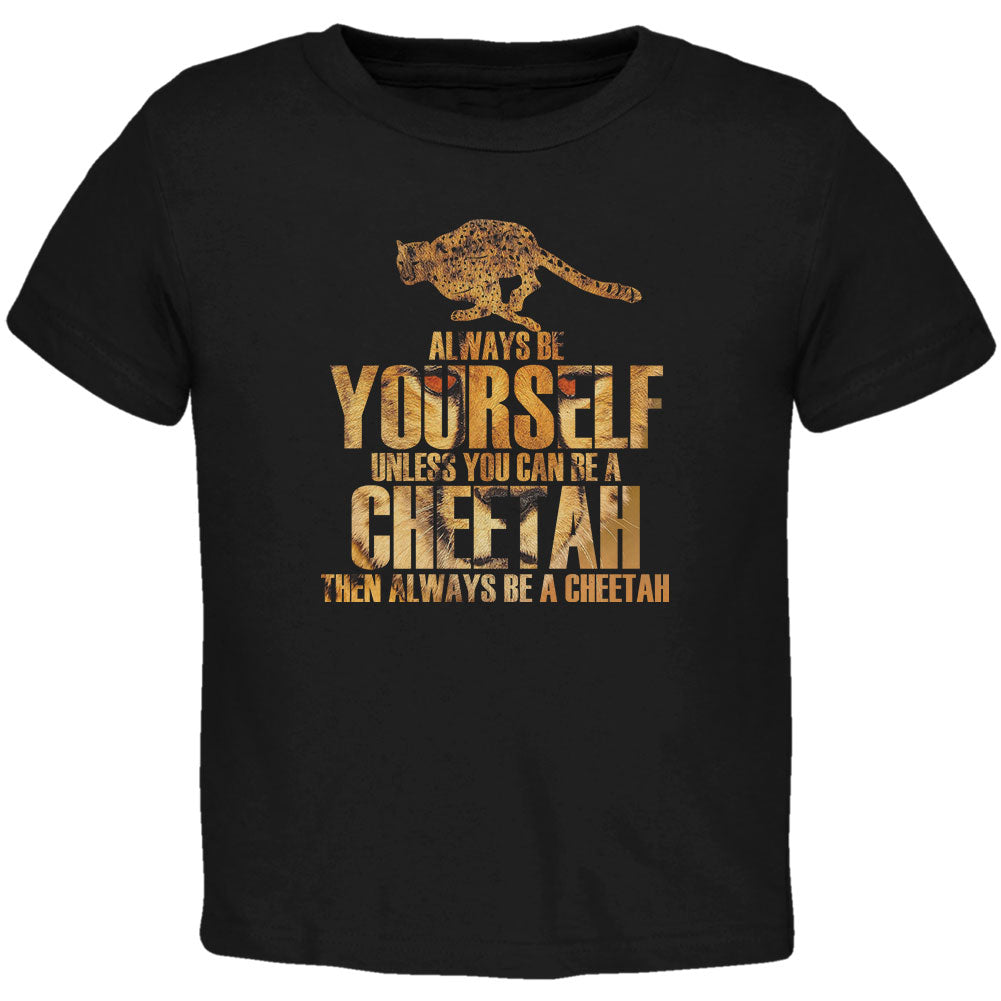 Always Be Yourself Cheetah Toddler T Shirt Toddler T-Shirts Old Glory 2T Black
