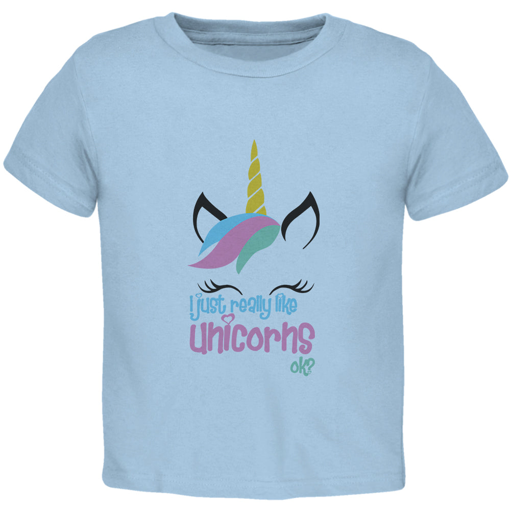 I Just Really Like Unicorns ok? Toddler T Shirt Toddler T-Shirts Old Glory 2T Blue