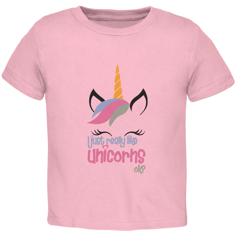 I Just Really Like Unicorns ok? Toddler T Shirt Toddler T-Shirts Old Glory 2T Pink