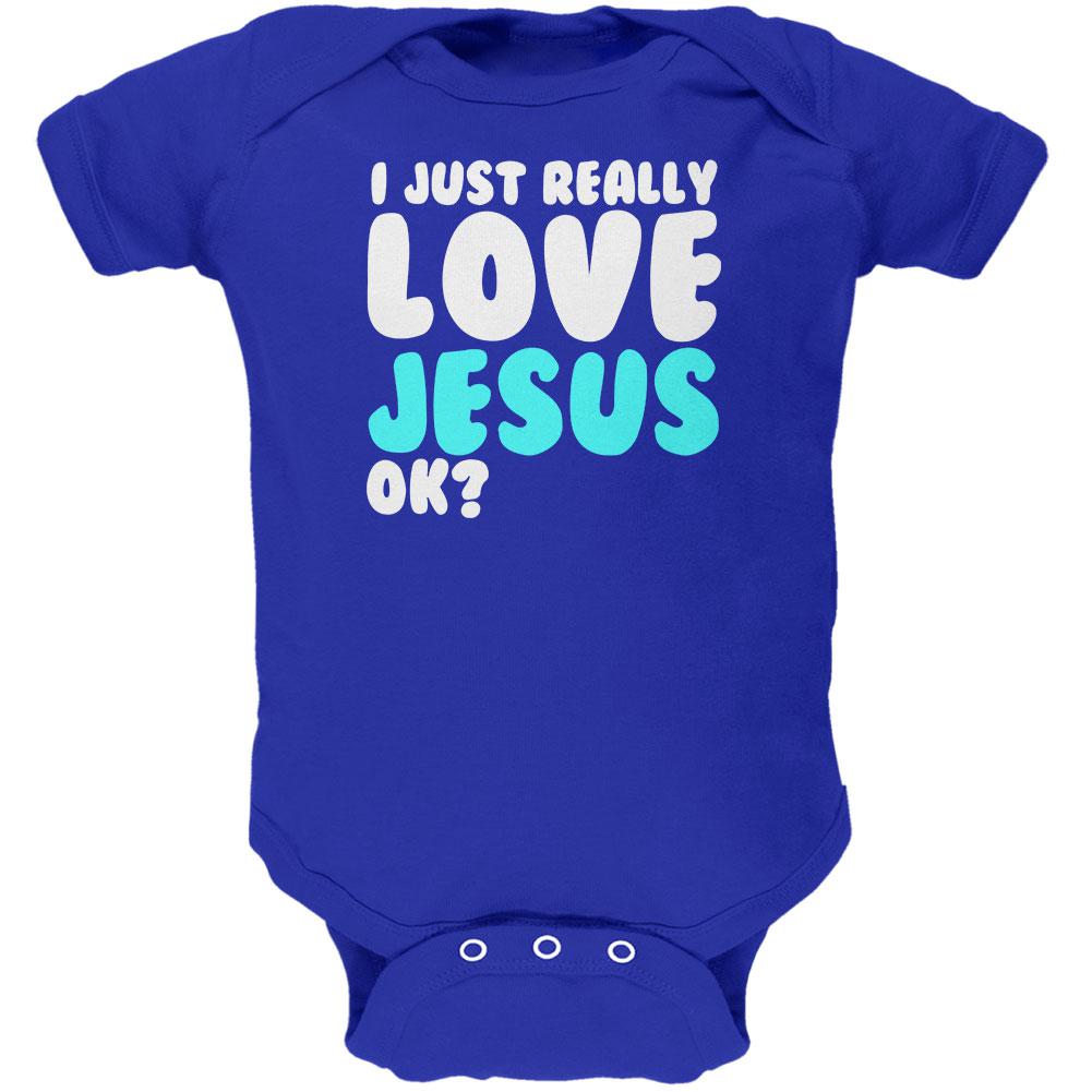 I Just Really Love Jesus Ok Soft Baby One Piece Baby One Piece Old Glory 0-3M Blue