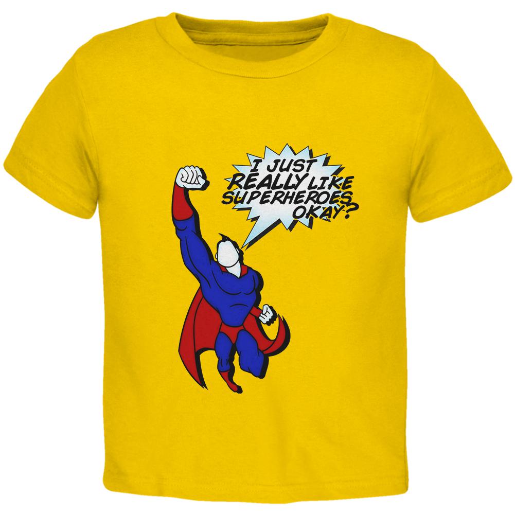 I Just Really Like Superheroes Okay? Toddler T Shirt Toddler T-Shirts Old Glory 2T Yellow