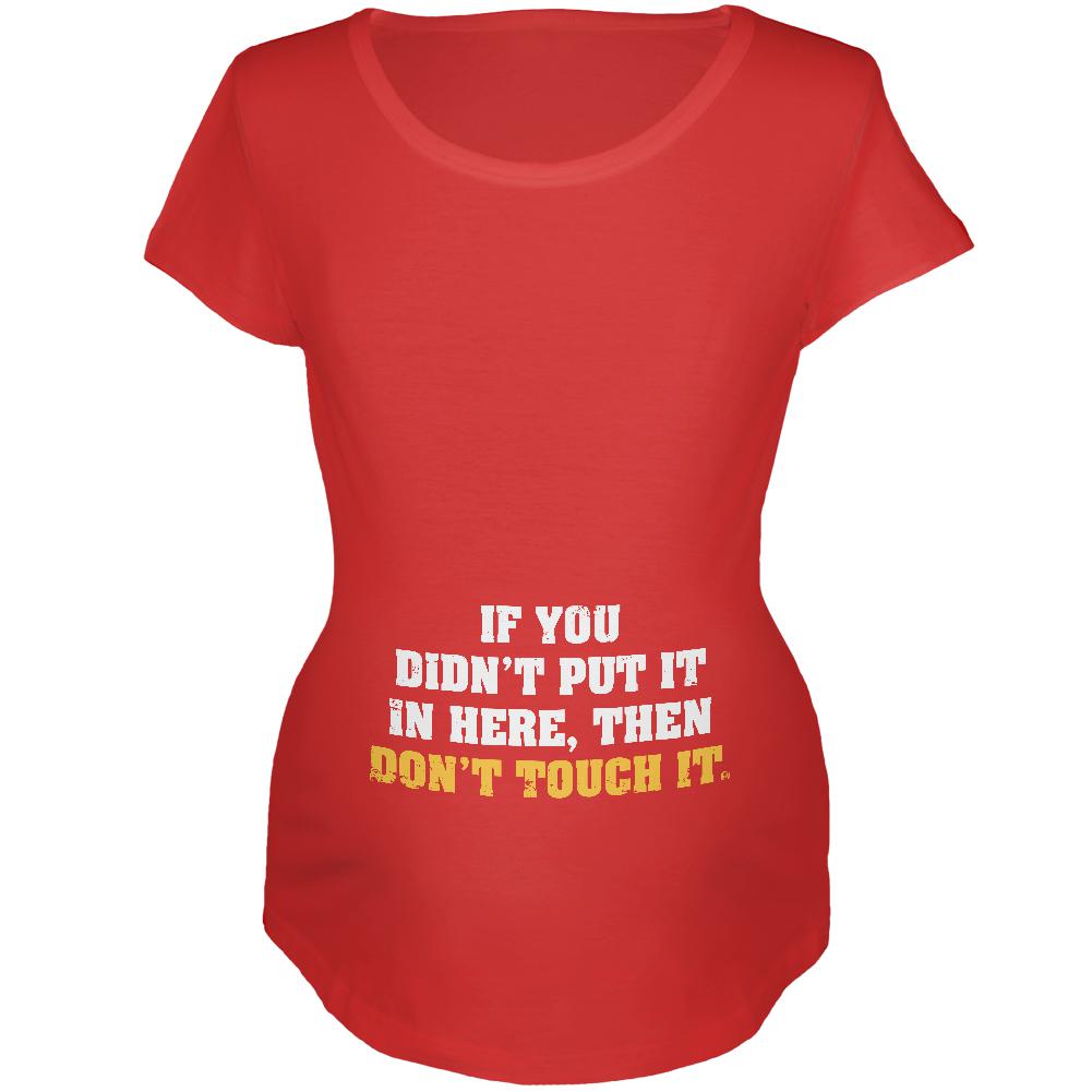 Don't Touch It Maternity Soft T Shirt Maternity T-Shirts Old Glory 2XL Red