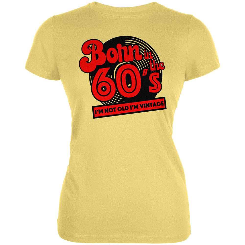 Born In The 60's Not Old Vintage Juniors Soft T Shirt Juniors T-Shirts Old Glory 2XL Yellow