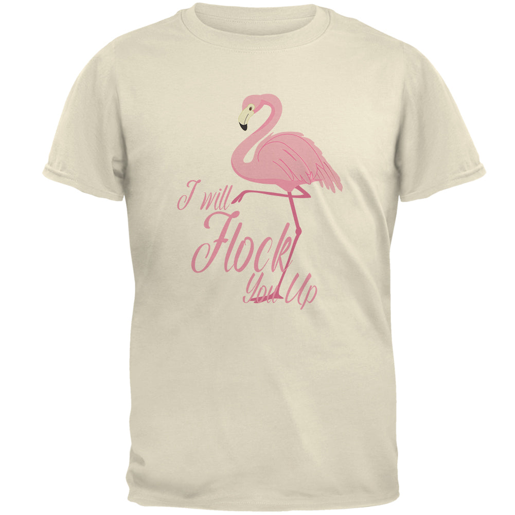 Flamingo I Will Flock You Up Mens T Shirt Men's T-Shirts Old Glory 2XL Natural