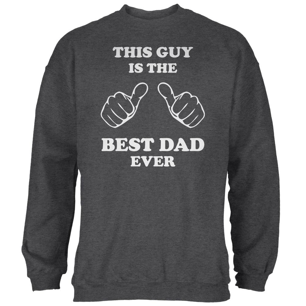 Father's Day This Guy Best Dad Ever Mens Sweatshirt Men's Sweatshirts Old Glory 2XL Black