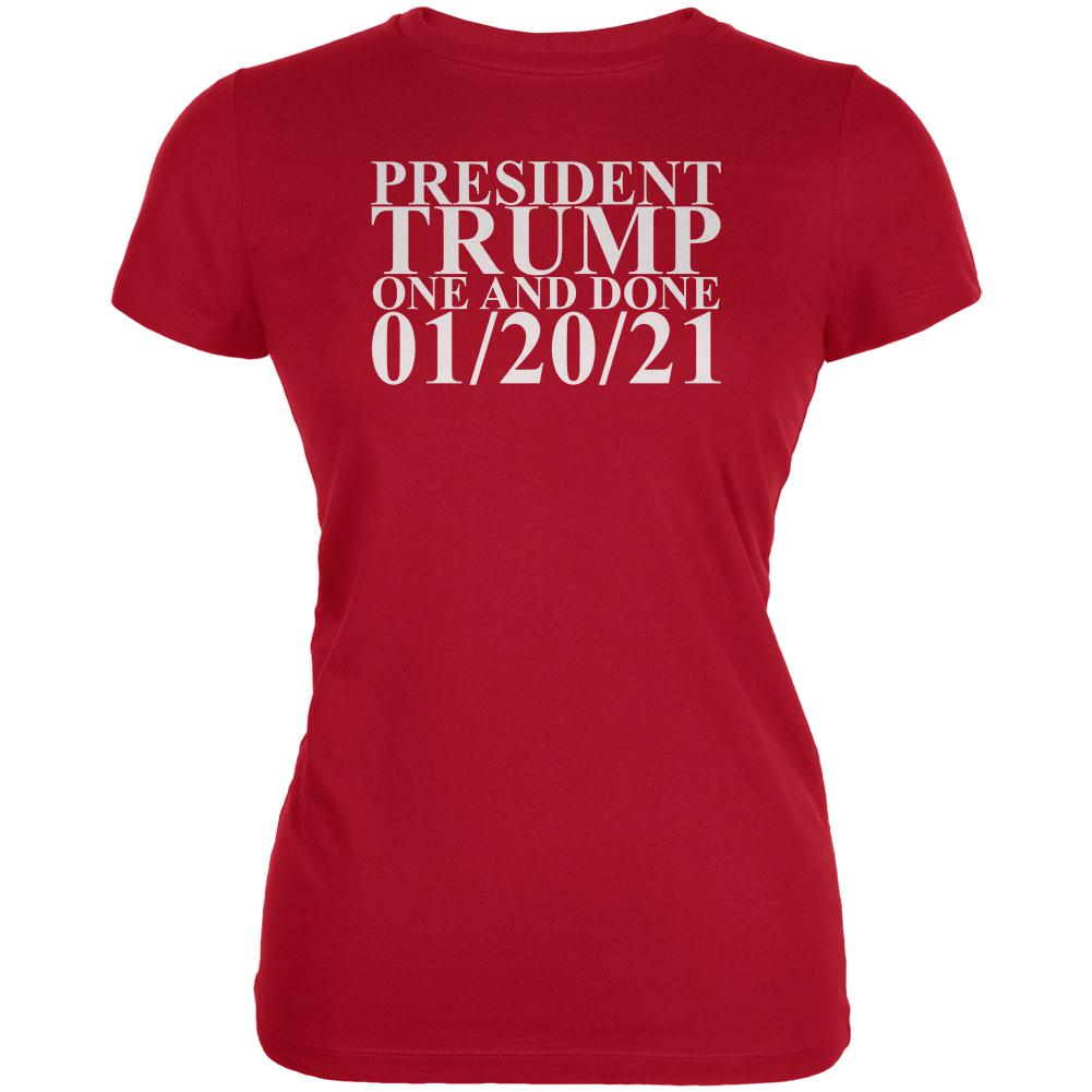 President Trump One and Done 01-20-21 Juniors Soft T Shirt Juniors T-Shirts Old Glory 2XL Red