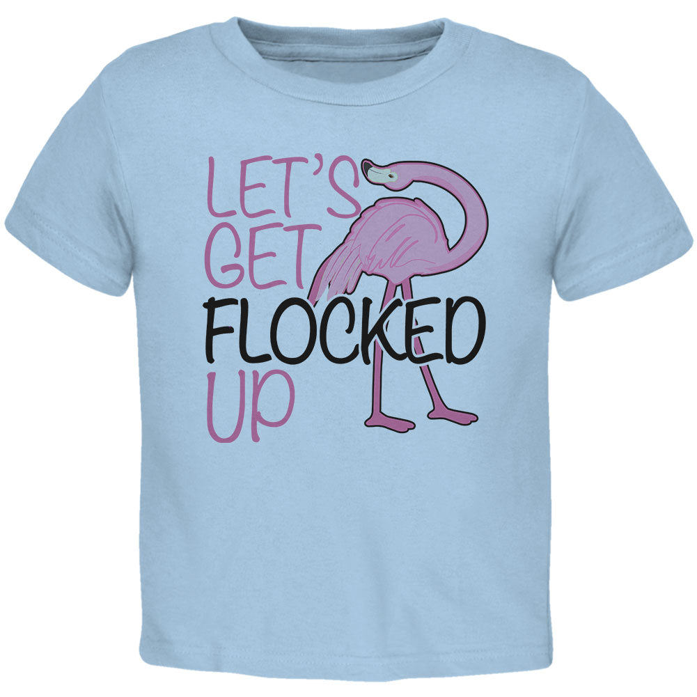 Flamingo Let's get Flocked Up Funny Pun Toddler T Shirt Toddler T-Shirts Old Glory 2T Blue