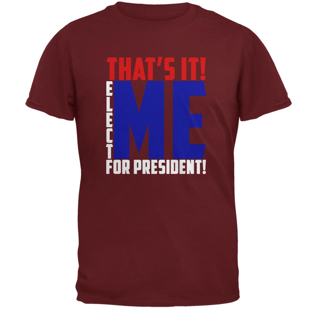 Election 2020 That's It! Elect Me for President Mens T Shirt Men's T-Shirts Old Glory 2XL Red