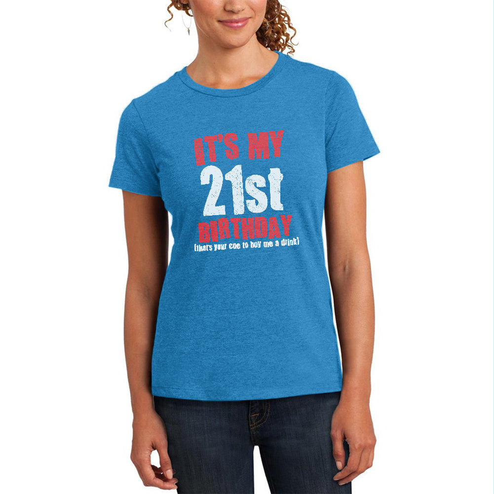 It's My 21st Birthday Buy Me A Drink Womens Soft Heather T Shirt Women's T-Shirts global 2XL Heathered Bright Turquiose