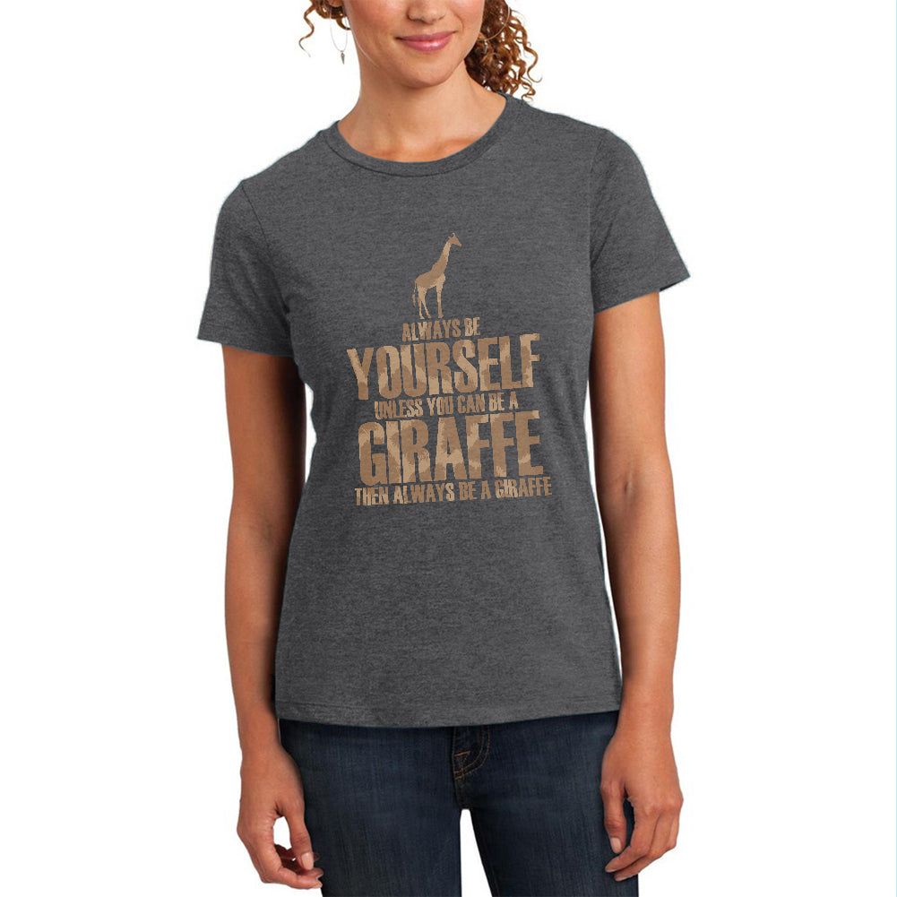 Always Be Yourself Giraffe Womens Soft Heather T Shirt Women's T-Shirts Old Glory LG Black