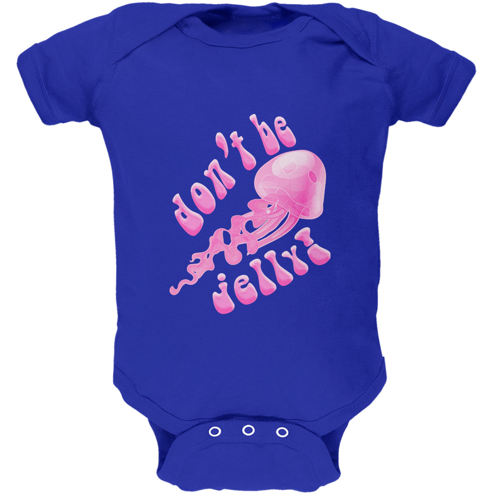 Don't Be Jelly Jellyfish Pun Soft Baby One Piece Baby One Piece Old Glory 0-3M Royal