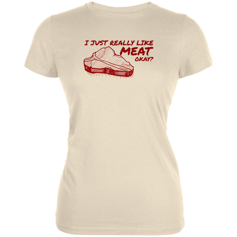 I Just Really Like Meat Okay? Juniors Soft T Shirt Juniors T-Shirts Old Glory 2XL Soft Cream