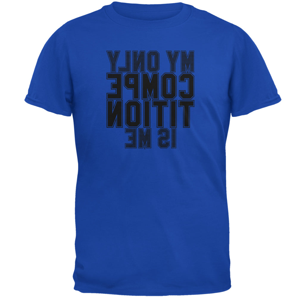 My Only Competition is in the Mirror Mens T Shirt Men's T-Shirts Old Glory 2XL Royal