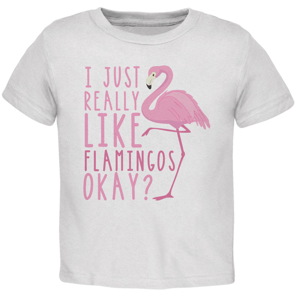 I Just Really Like Flamingos Toddler T Shirt Toddler T-Shirts Old Glory 2T White