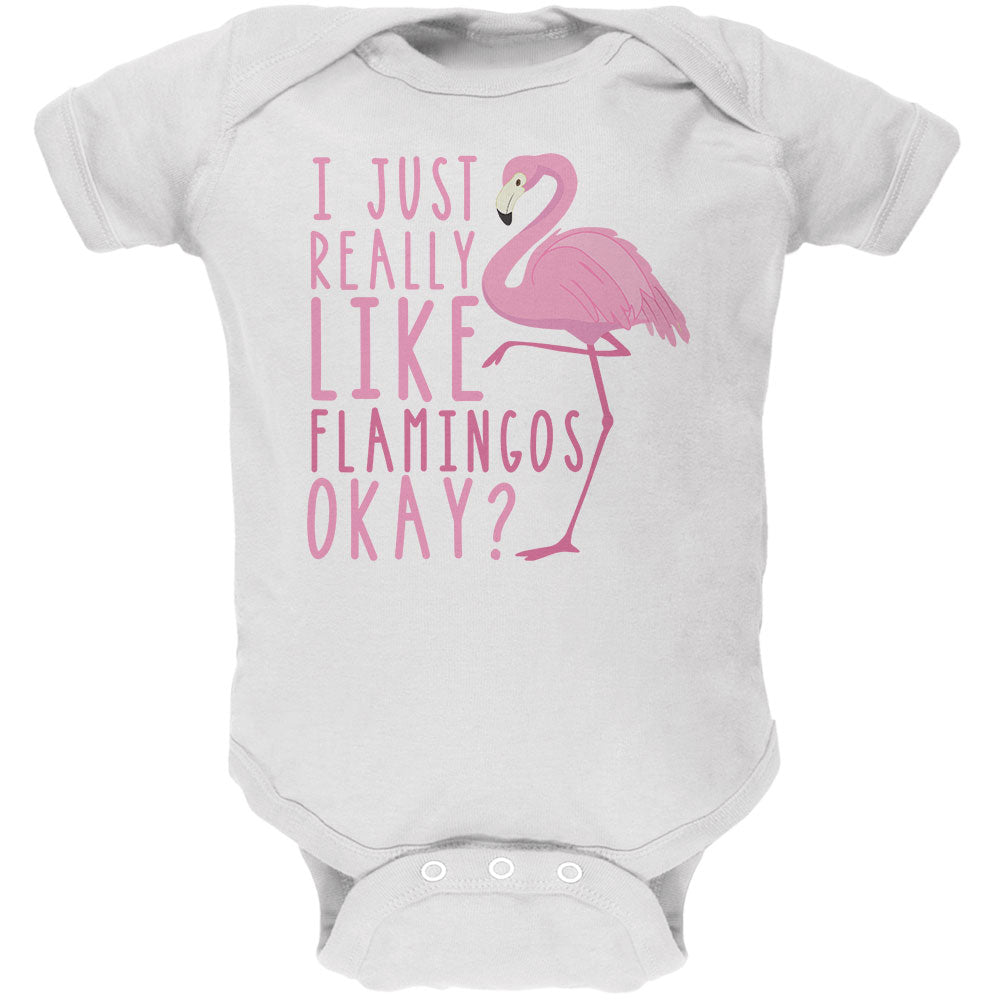 I Just Really Like Flamingos Soft Baby One Piece Baby One Piece Old Glory 0-3M White