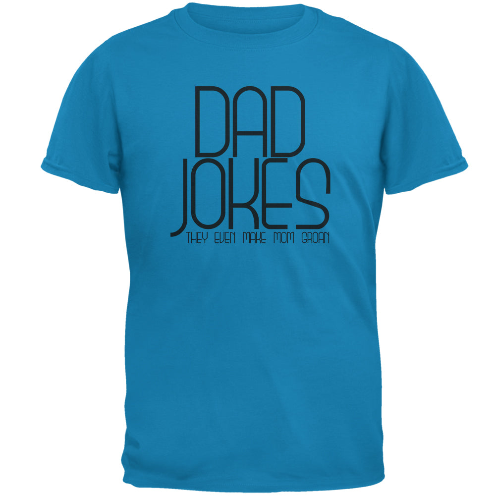 Father's Day Dad Jokes Make Mom Groan Mens T Shirt Men's T-Shirts Father's Day 2XL Sapphire