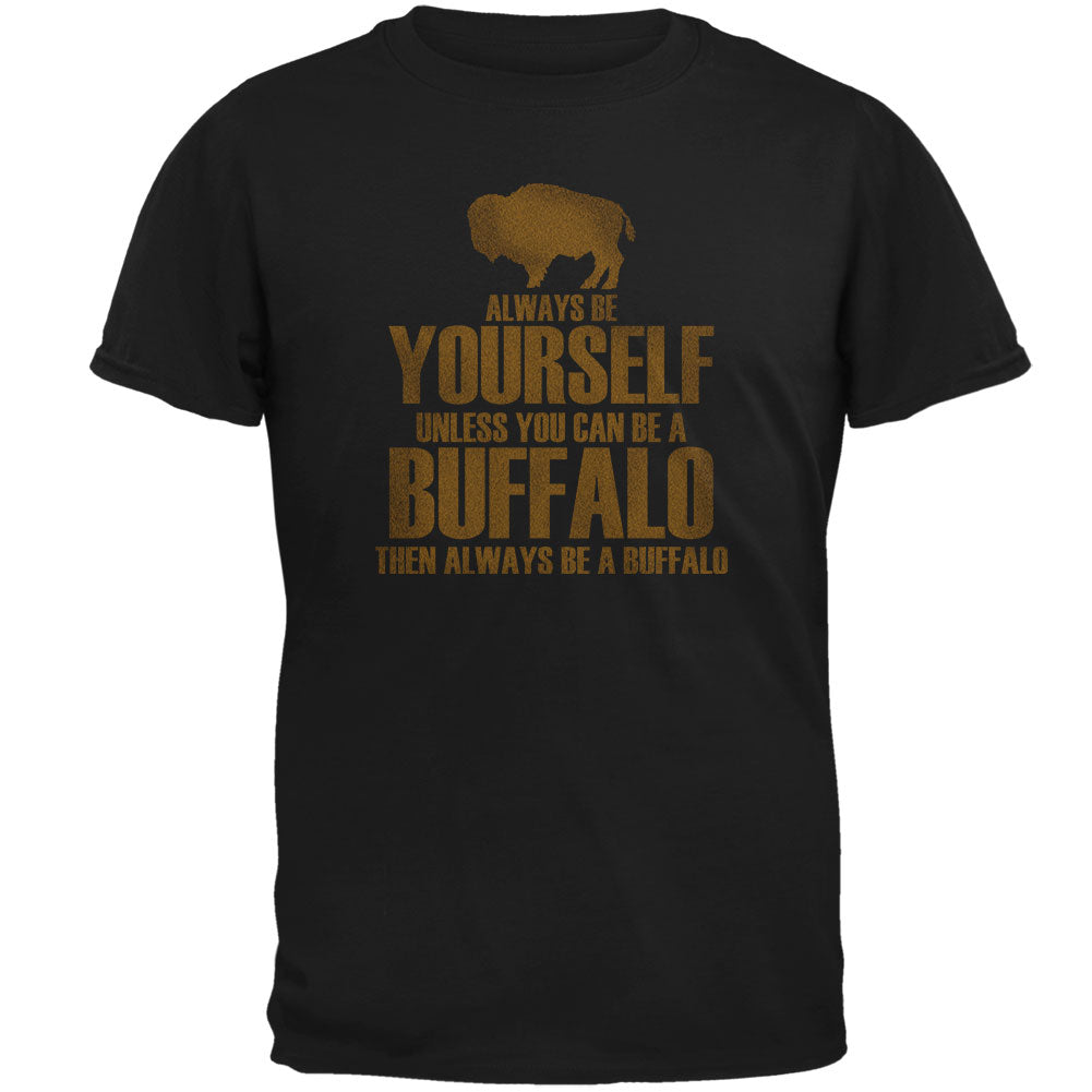 Always be Yourself Buffalo Bison Mens T Shirt Men's T-Shirts Old Glory 3XL Black