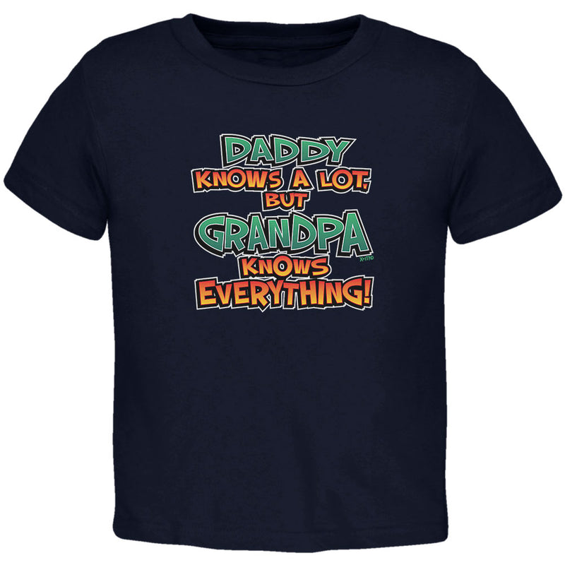 Daddy Knows A Lot But Grandpa Knows Everything Toddler T Shirt Toddler T-Shirts Old Glory 2T Navy
