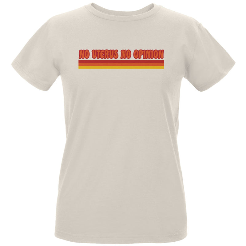 Feminism No Uterus No Opinion 70's Vintage Style Womens T Shirt Women's T-Shirts Old Glory LG Natural