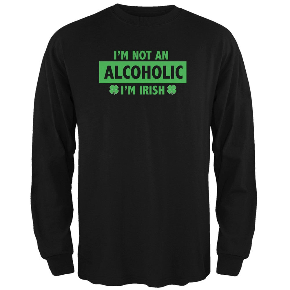 St. Patrick's Day - Not An Alcoholic Black Adult Long Sleeve T-Shirt Men's Long Sleeves Old Glory 2XL Black